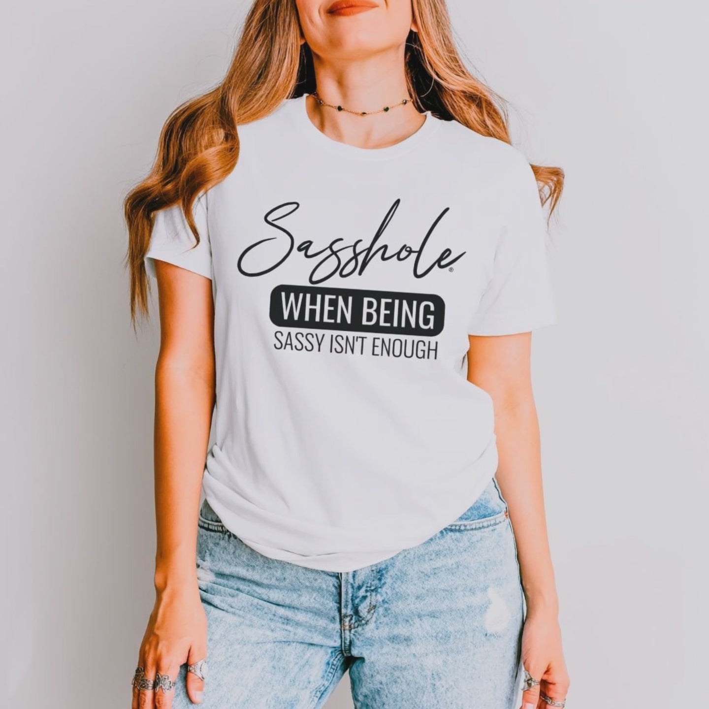 When Being Sassy Isn’t Enough Tee