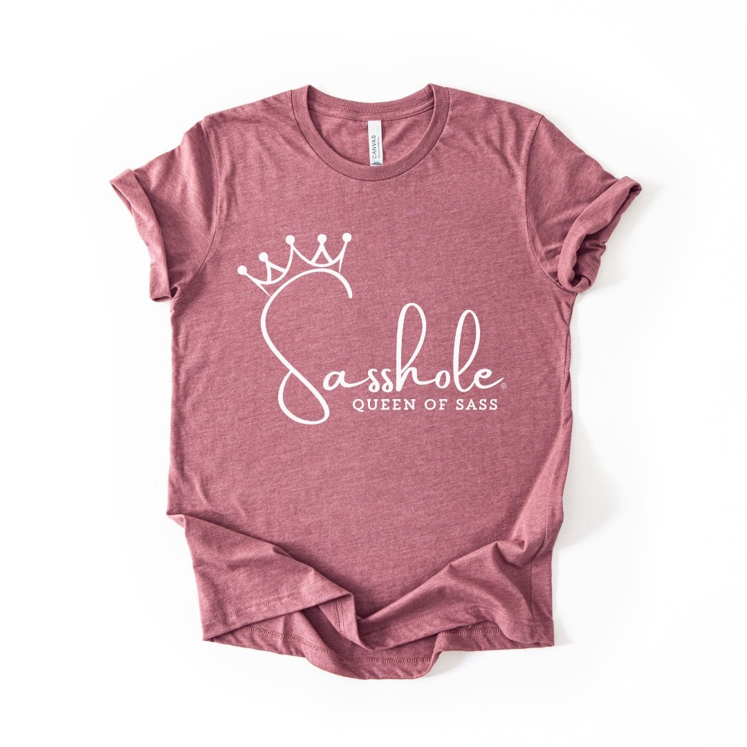 Queen of Sass – Women’s T-Shirt | Bold Statement Shirt | Sasshole® - Funny Graphic Tee by Sasshole® Clothing