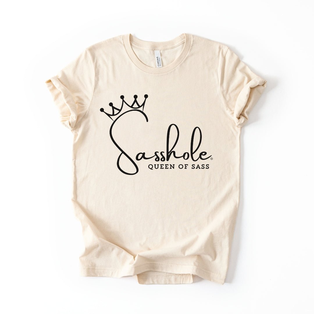 Queen of Sass – Women’s T-Shirt | Bold Statement Shirt | Sasshole® - Funny Graphic Tee by Sasshole® Clothing