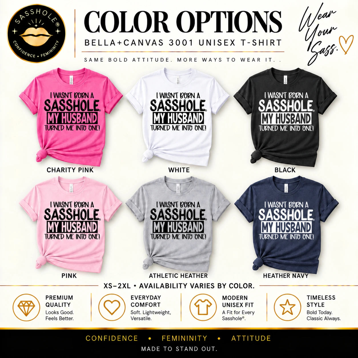 Image of I Wasn’t Born a Sasshole, My Husband Turned Me Into One! color options: Charity Pink, White, Black, Pink, Athletic Heather, Heather Navy. Sizes vary by color.