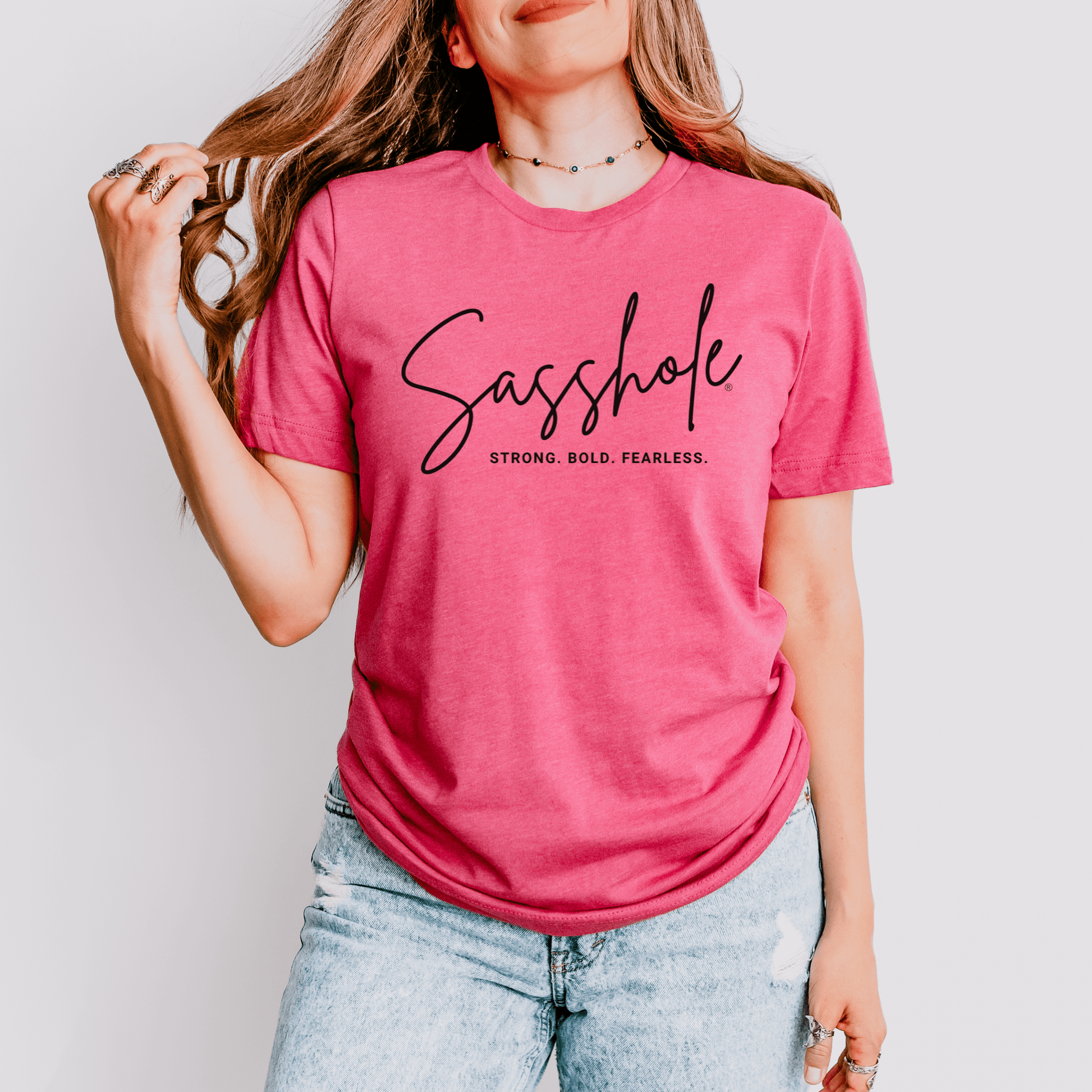 Sasshole® Empowerment Shirt - Strong, Bold, Fearless Women's T-shirt - Funny Graphic Tee by Sasshole® Clothing