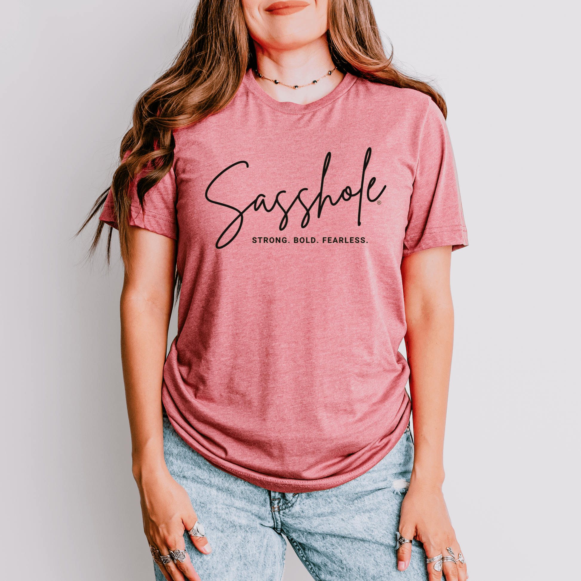 Sasshole® Empowerment Shirt - Strong, Bold, Fearless Women's T-shirt - Funny Graphic Tee by Sasshole® Clothing