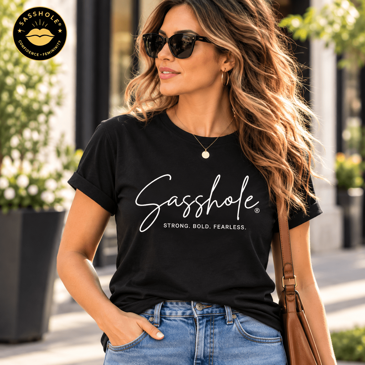 Sasshole – Strong Bold Fearless Women’s Graphic Tee | Sasshole® - Funny Graphic Tee by Sasshole® Clothing