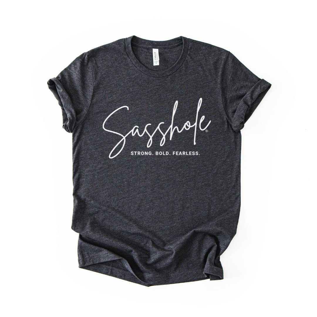 Sasshole – Strong Bold Fearless Women’s Graphic Tee | Sasshole® - Funny Graphic Tee by Sasshole® Clothing