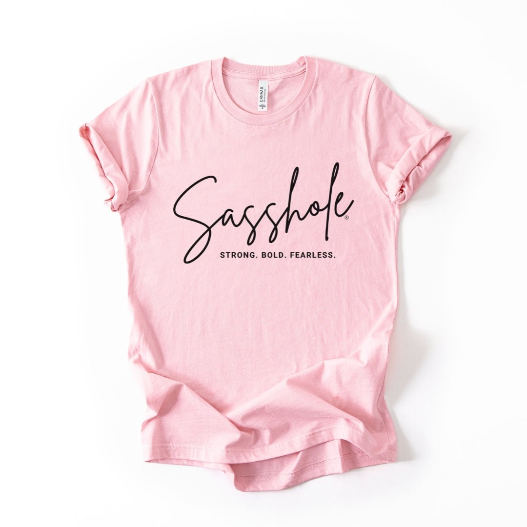 Sasshole – Strong Bold Fearless Women’s Graphic Tee | Sasshole® - Funny Graphic Tee by Sasshole® Clothing