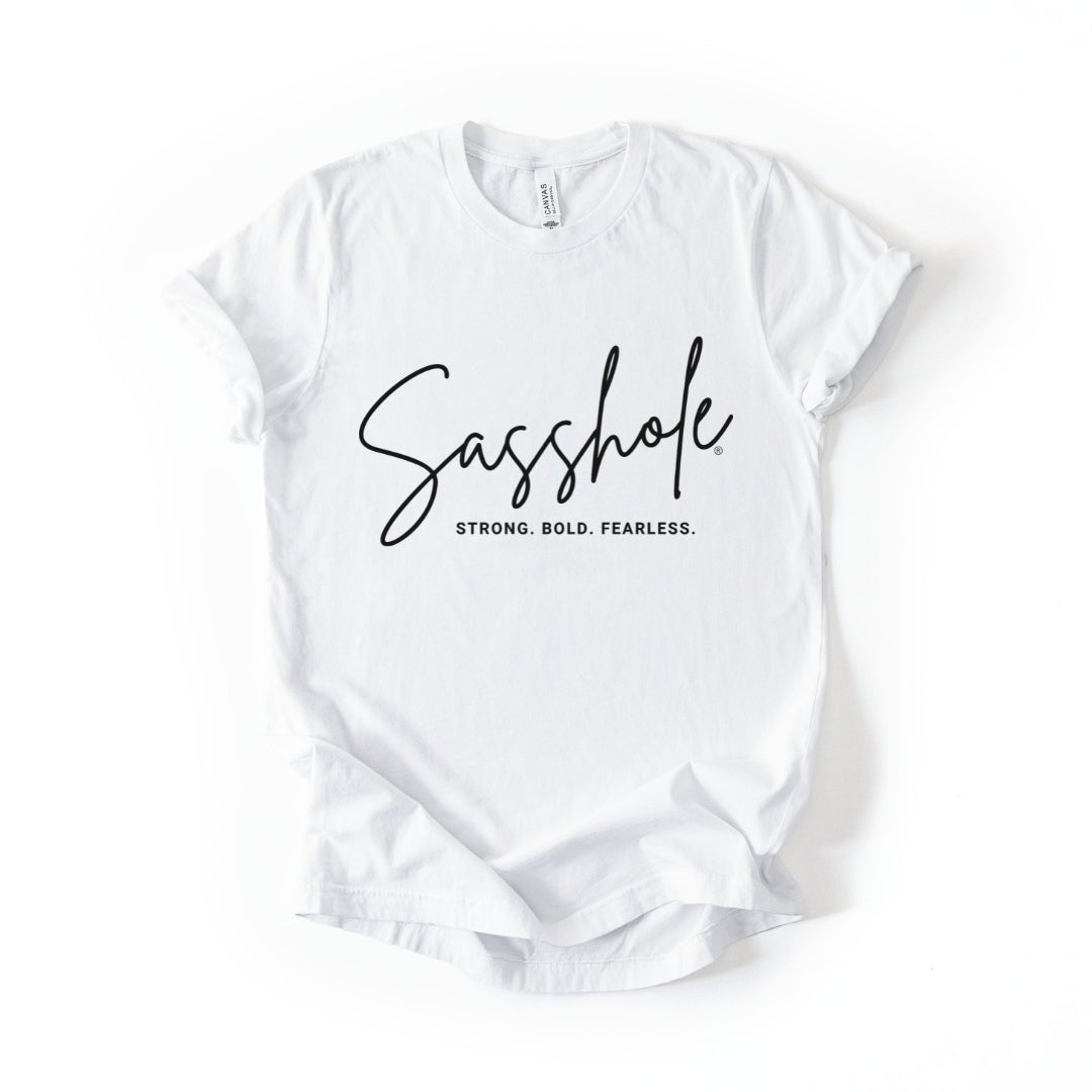 Sasshole – Strong Bold Fearless Women’s Graphic Tee | Sasshole® - Funny Graphic Tee by Sasshole® Clothing