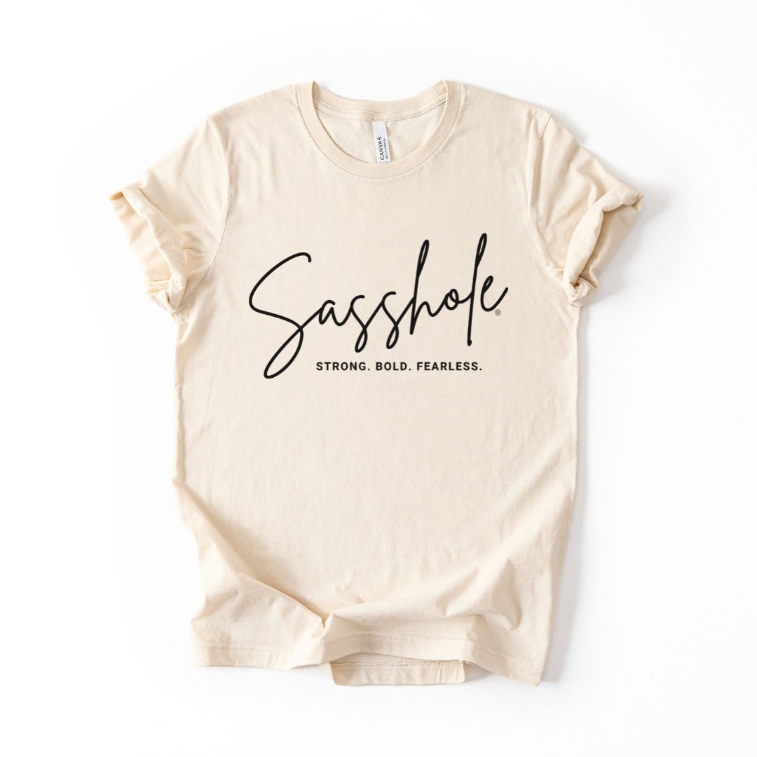 Sasshole – Strong Bold Fearless Women’s Graphic Tee | Sasshole® - Funny Graphic Tee by Sasshole® Clothing