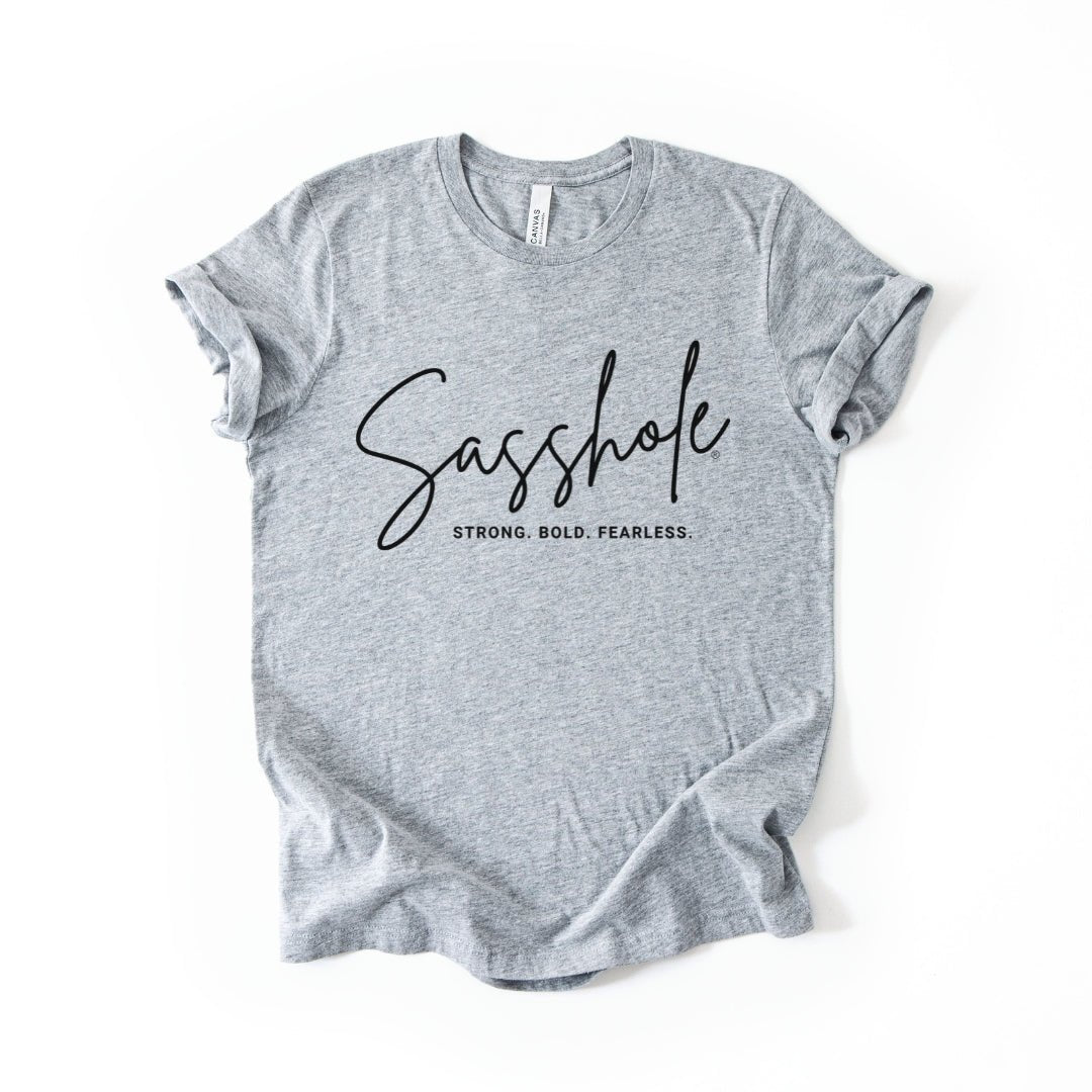 Sasshole – Strong Bold Fearless Women’s Graphic Tee | Sasshole® - Funny Graphic Tee by Sasshole® Clothing