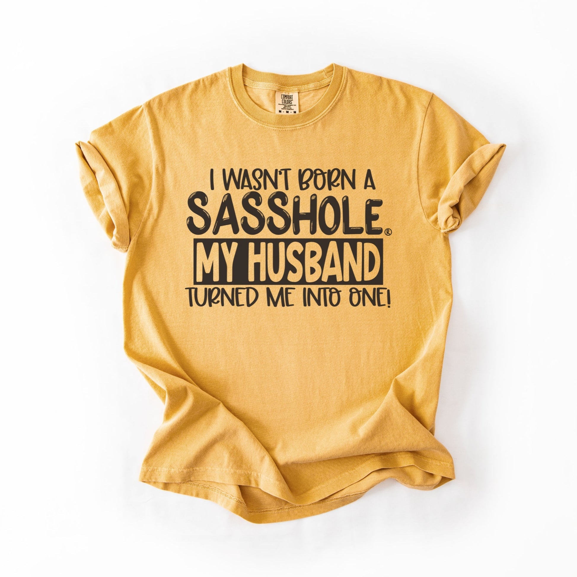 Sasshole® Wife T-Shirt – Funny Marriage Graphic Tee for Women – “I Wasn’t Born a Sasshole, My Husband Turned Me Into One!” - Funny Graphic Tee by Sasshole® Clothing
