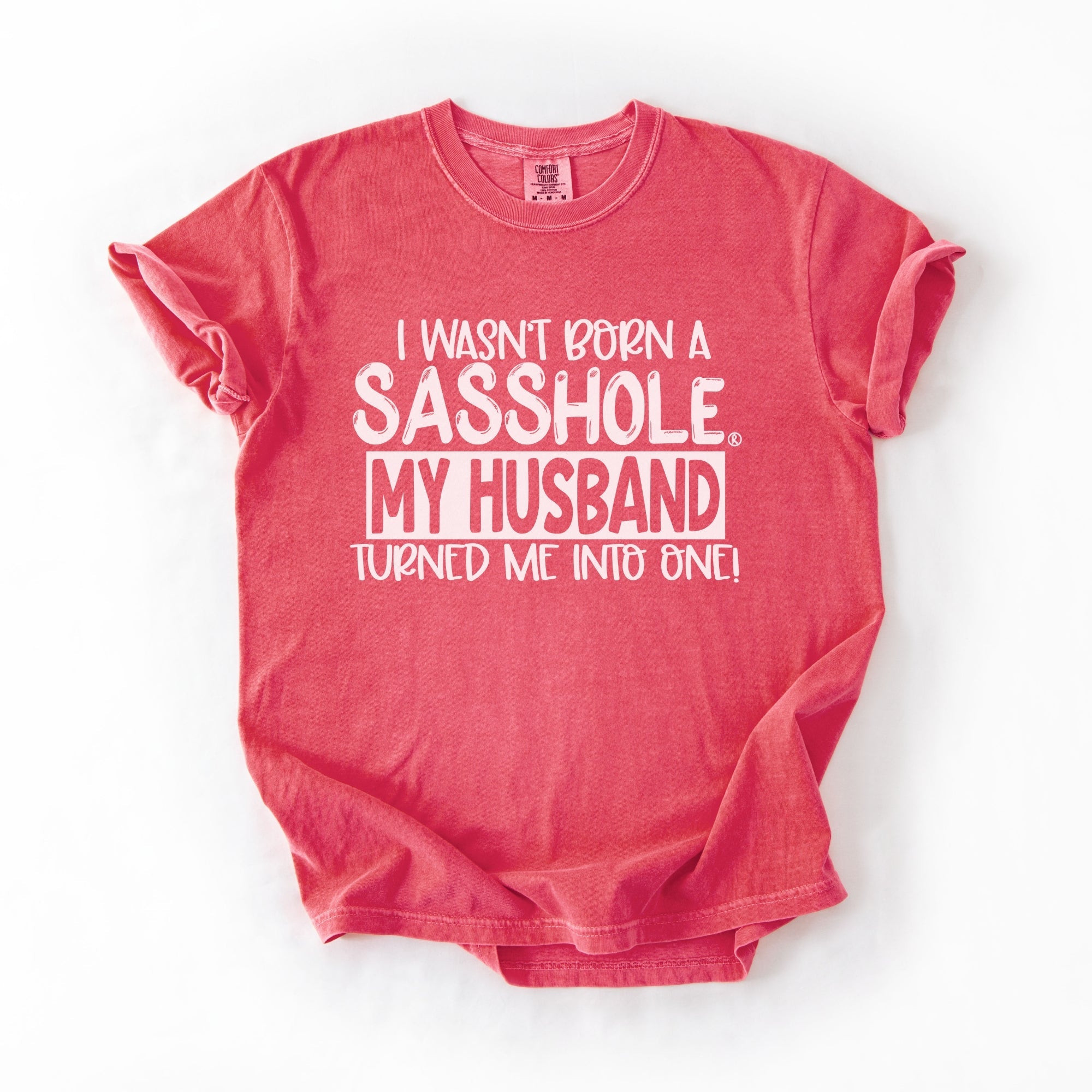 Image of Sasshole® Wife T-Shirt – Funny Marriage Graphic Tee for Women – “I Wasn’t Born a Sasshole, My Husband Turned Me Into One!” - Funny Graphic Tee by Sasshole® Clothing