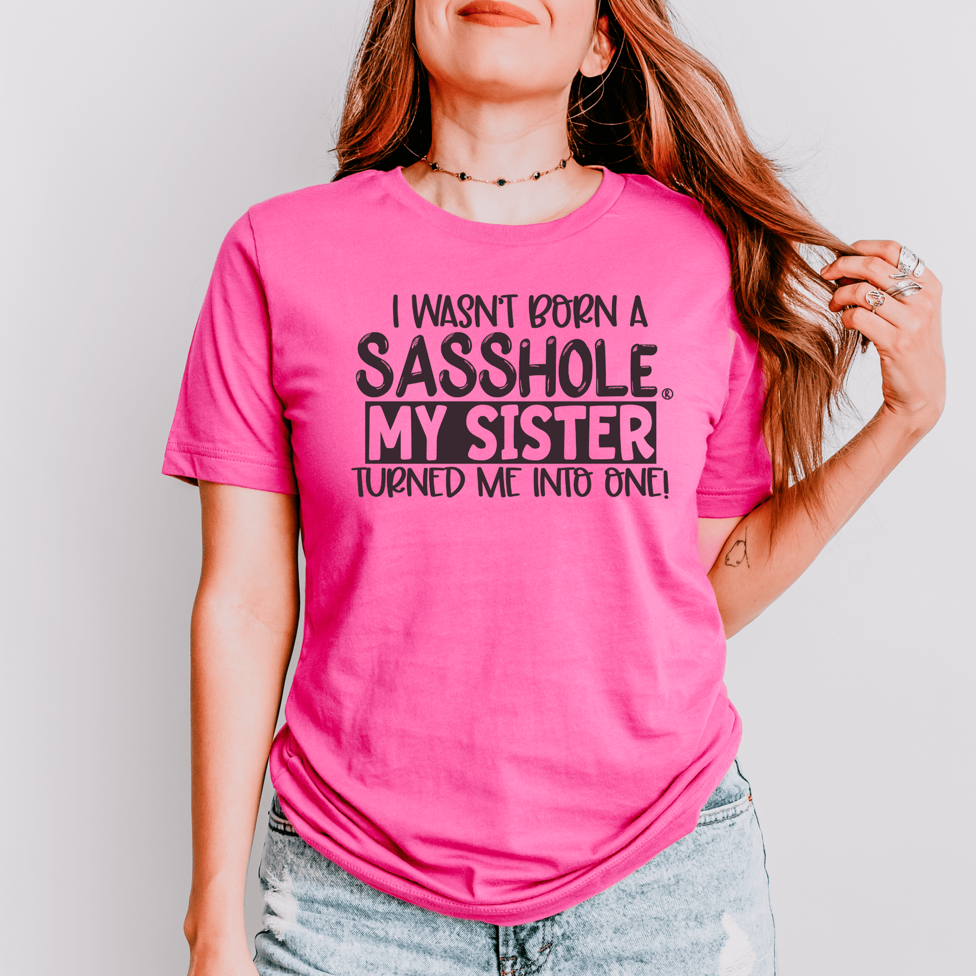 Sisterhood of Sass: Sasshole® Women's T-shirts - Funny Graphic Tee by Sasshole® Clothing