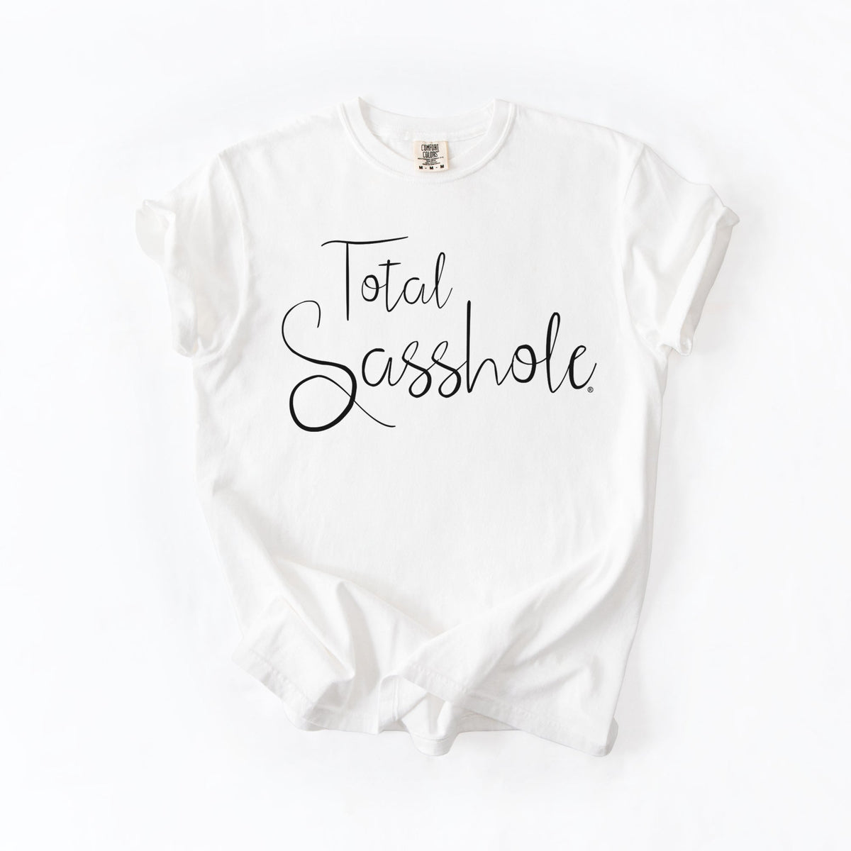 Total Sasshole® Script Tee – Women’s Relaxed Fit Comfort Colors® Shirt | Bold Sassy Graphic Tee - Funny Graphic Tee by Sasshole® Clothing