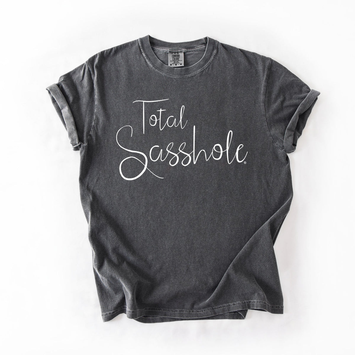 Total Sasshole® Script Tee – Women’s Relaxed Fit Comfort Colors® Shirt | Bold Sassy Graphic Tee - Funny Graphic Tee by Sasshole® Clothing
