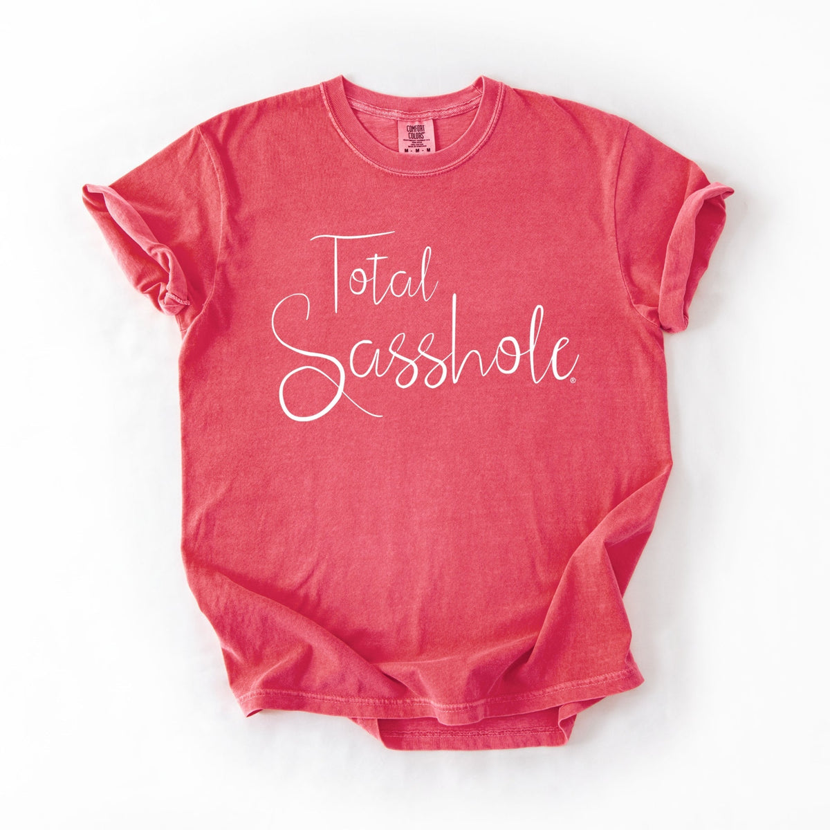 Total Sasshole® Script Tee – Women’s Relaxed Fit Comfort Colors® Shirt | Bold Sassy Graphic Tee - Funny Graphic Tee by Sasshole® Clothing