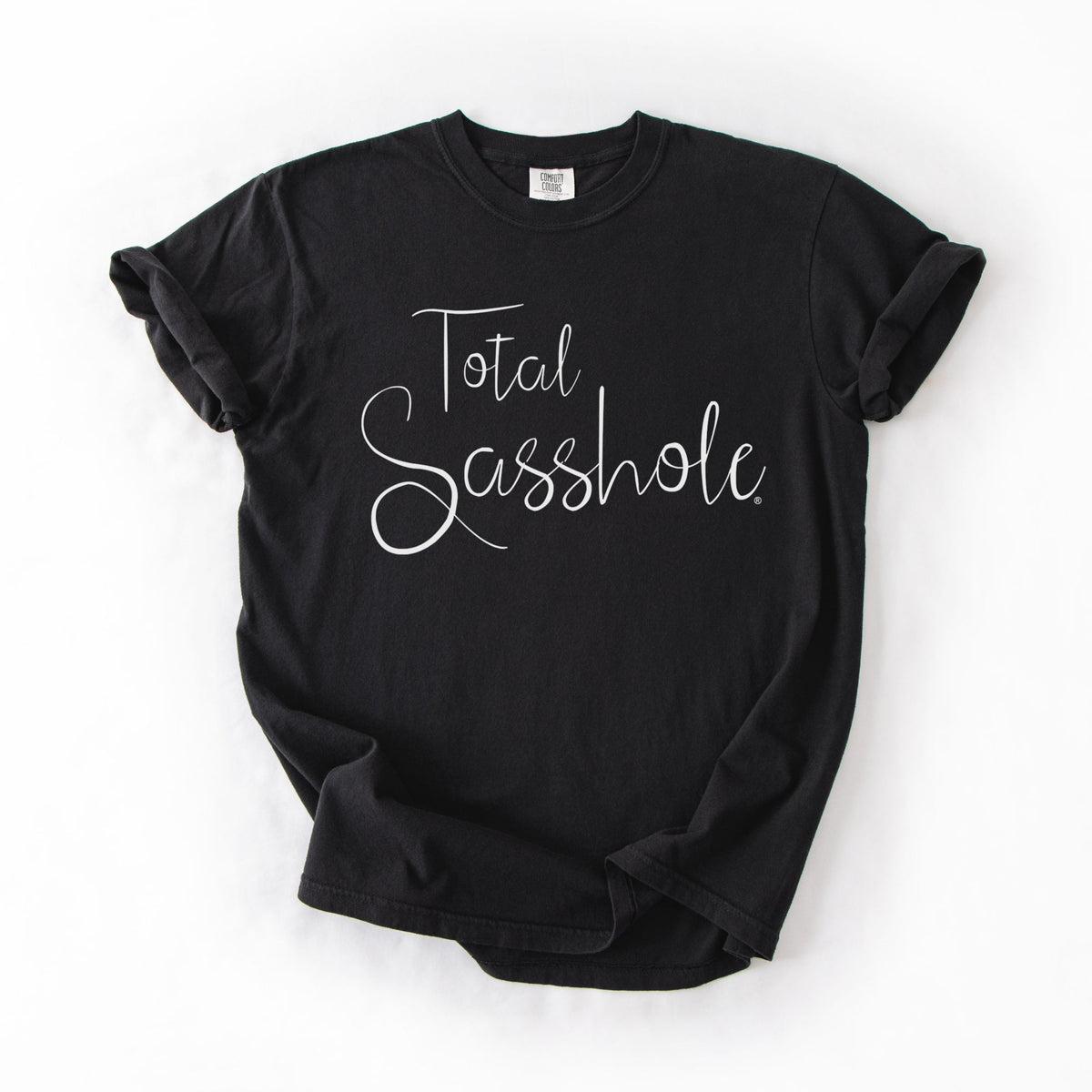 Total Sasshole® Script Tee – Women’s Relaxed Fit Comfort Colors® Shirt | Bold Sassy Graphic Tee - Funny Graphic Tee by Sasshole® Clothing