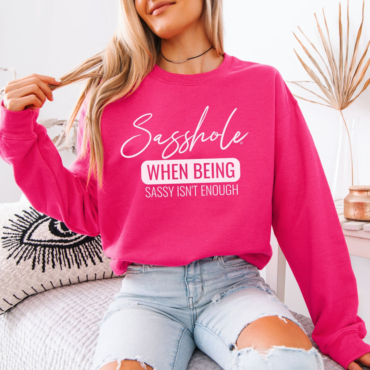 When Sass Isn’t Enough – Women’s Sweatshirt | Funny Graphic Sweatshirt | Sasshole® - Funny Graphic Tee by Sasshole® Clothing