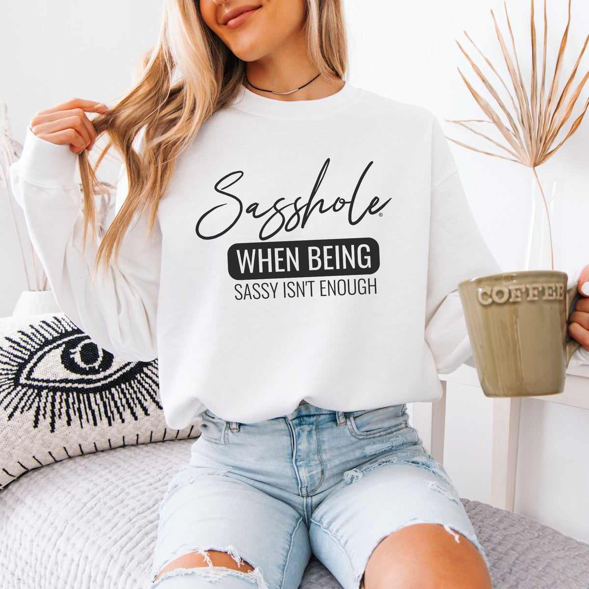 When Sass Isn’t Enough – Women’s Sweatshirt | Funny Graphic Sweatshirt | Sasshole® - Funny Graphic Tee by Sasshole® Clothing