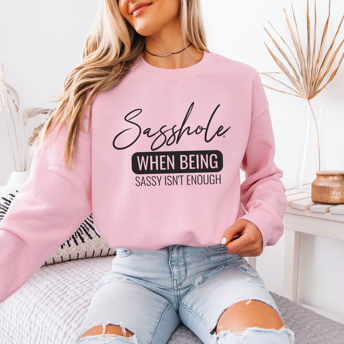 When Sass Isn’t Enough – Women’s Sweatshirt | Funny Graphic Sweatshirt | Sasshole® - Funny Graphic Tee by Sasshole® Clothing