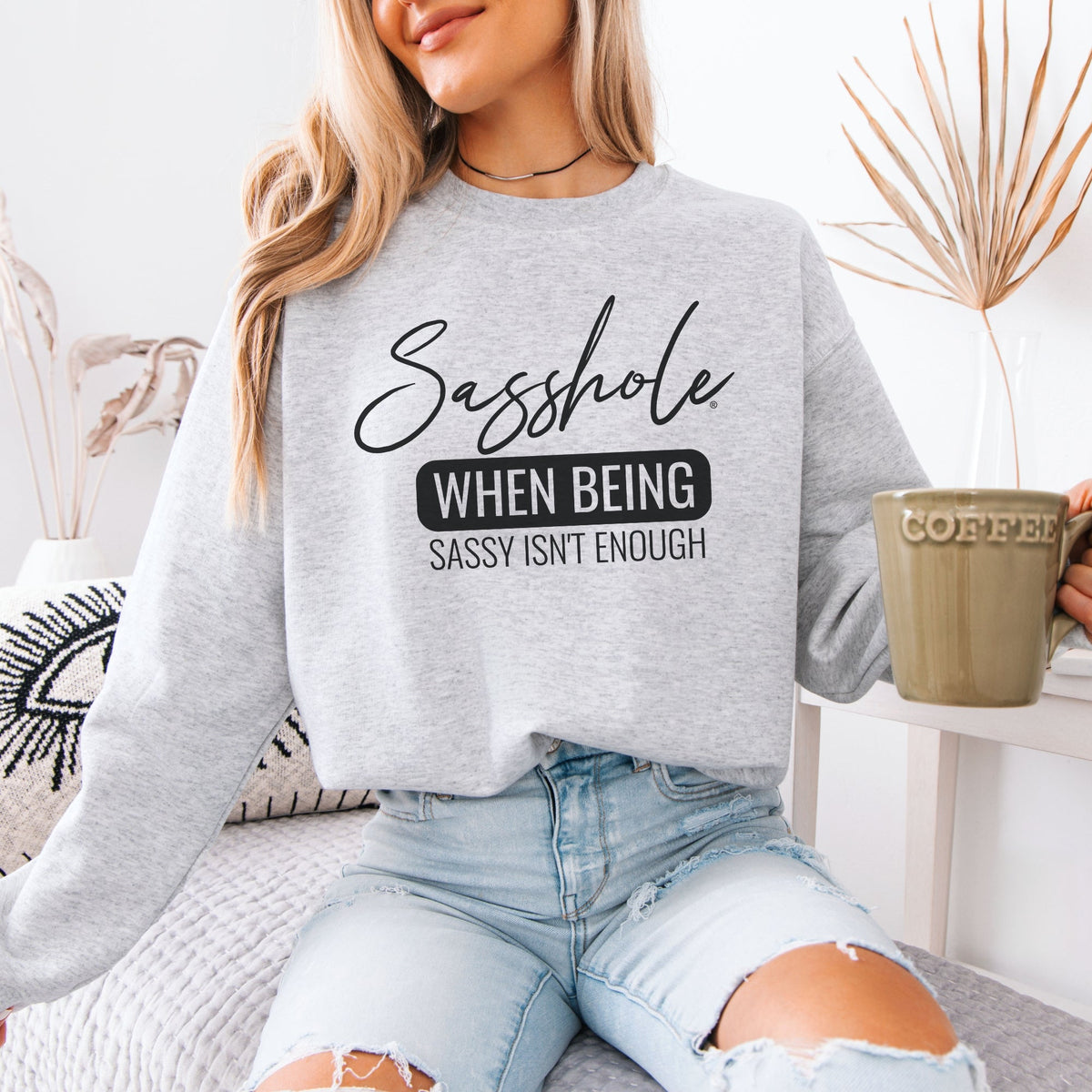 When Sass Isn’t Enough – Women’s Sweatshirt | Funny Graphic Sweatshirt | Sasshole® - Funny Graphic Tee by Sasshole® Clothing
