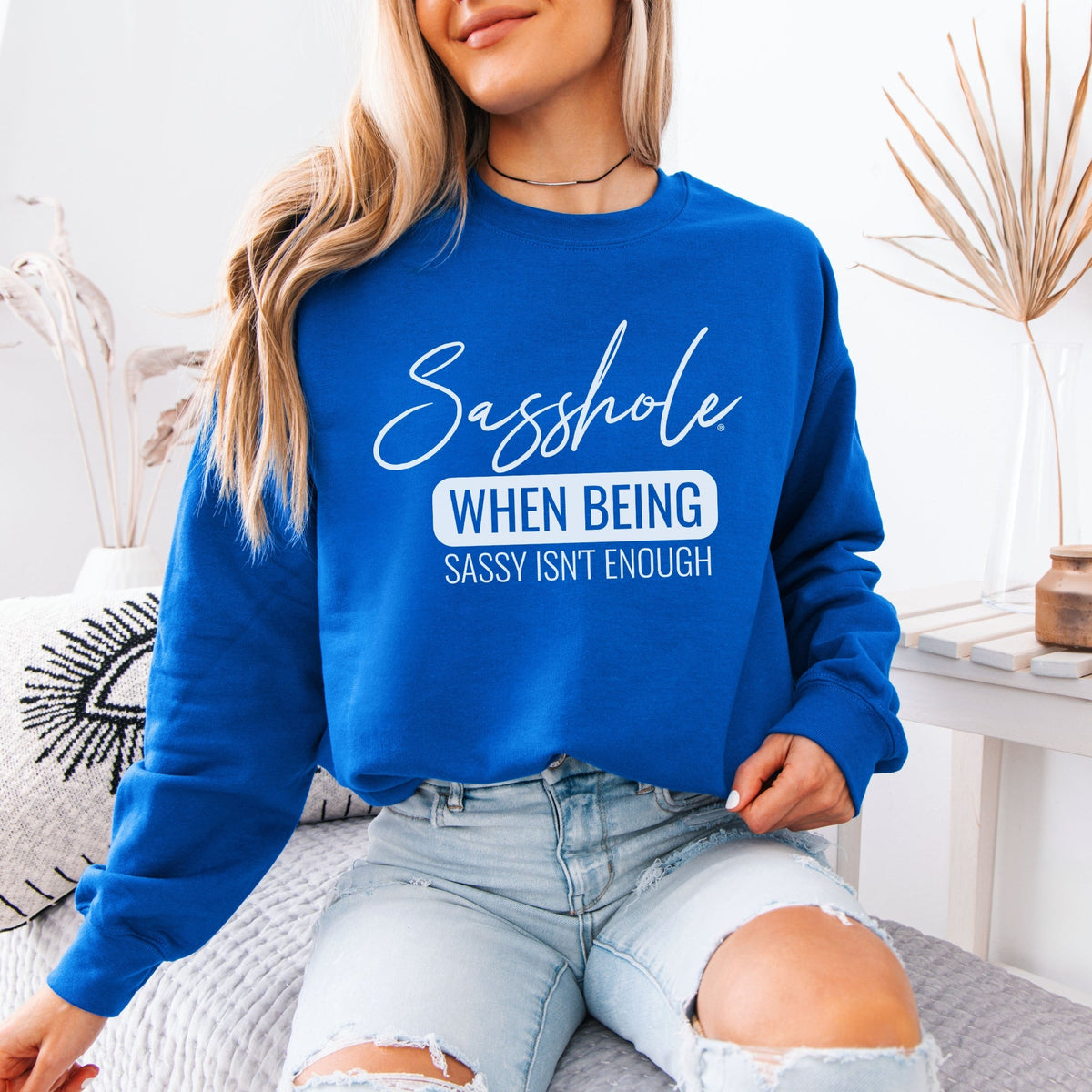 When Sass Isn’t Enough – Women’s Sweatshirt | Funny Graphic Sweatshirt | Sasshole® - Funny Graphic Tee by Sasshole® Clothing