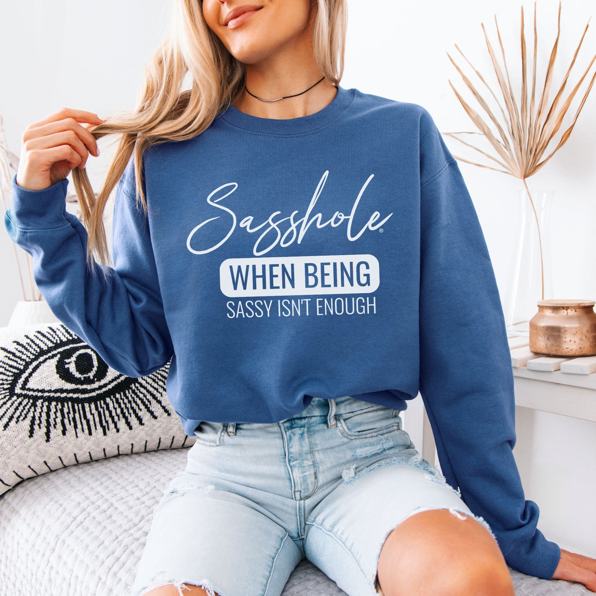 When Sass Isn’t Enough – Women’s Sweatshirt | Funny Graphic Sweatshirt | Sasshole® - Funny Graphic Tee by Sasshole® Clothing