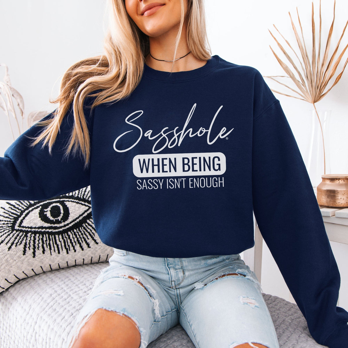When Sass Isn’t Enough – Women’s Sweatshirt | Funny Graphic Sweatshirt | Sasshole® - Funny Graphic Tee by Sasshole® Clothing
